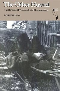The Other Husserl: Horizons Of Transcendental Phenomenology