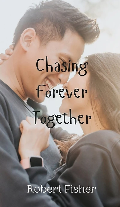 Chasing Forever Together