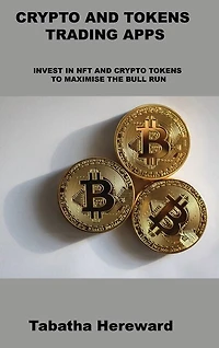 Crypto and Tokens Trading Apps: Invest in Nft and Crypto Tokens to Maximise the Bull Run
