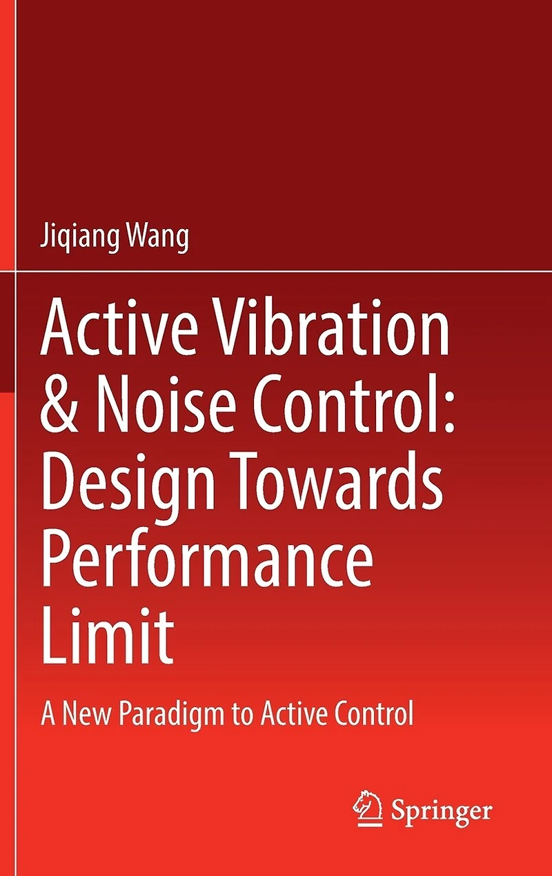 Active Vibration and Noise Control: Design Towards Performance Limit: A New Paradigm to Control