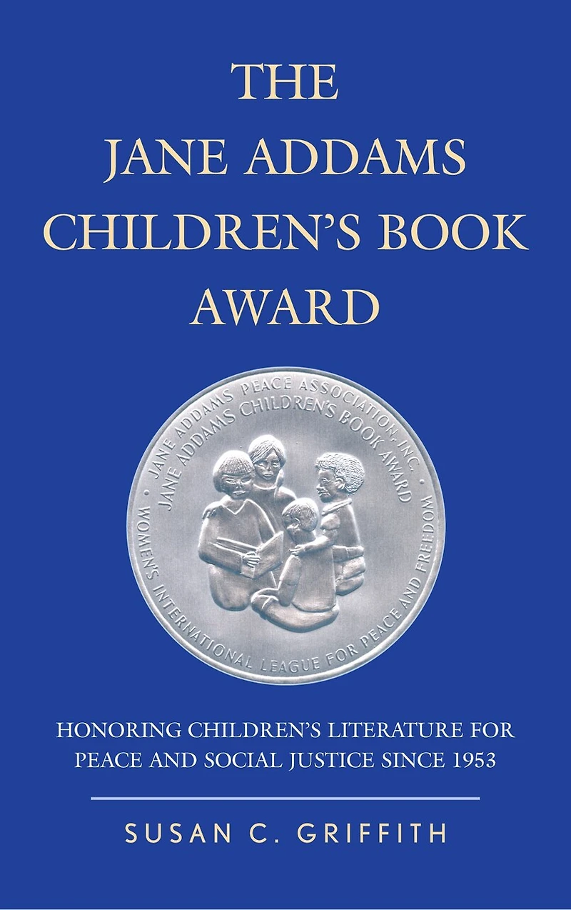 The Jane Addams Children's Book Award: Honoring Literature for Peace and Social Justice since 1953