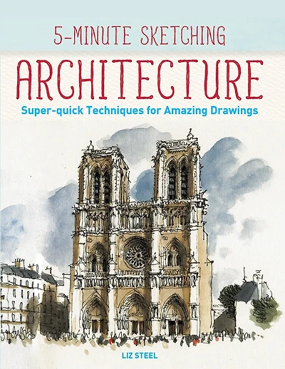 5-minute Sketching -- Architecture: Super-quick Techniques For Amazing Drawings