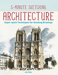5-minute Sketching -- Architecture: Super-quick Techniques For Amazing Drawings