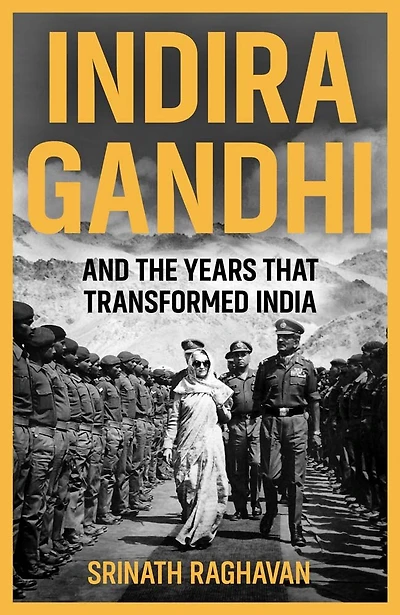 Indira Gandhi and the Years that Transformed India