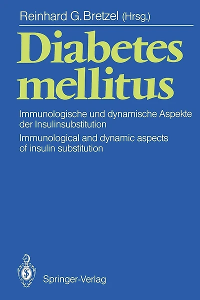 Diabetes mellitus: Immunologische und dynamische Aspekte der Insulinsubstitution / Immunological and dynamic aspects of