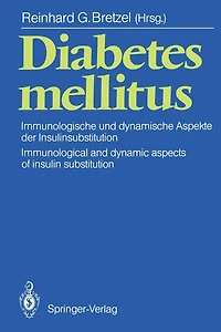 Diabetes mellitus: Immunologische und dynamische Aspekte der Insulinsubstitution / Immunological and dynamic aspects of