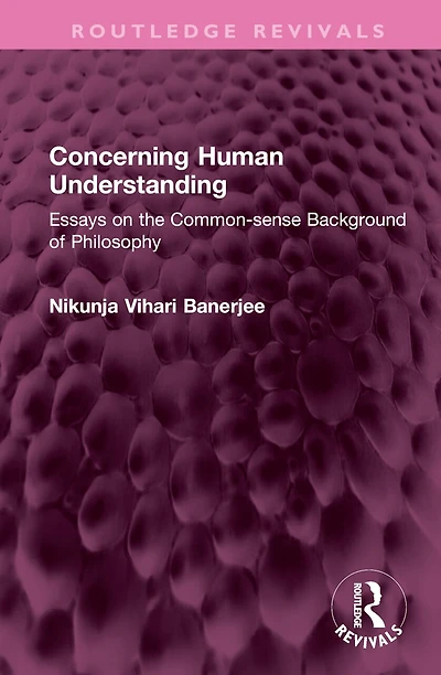 Concerning Human Understanding: Essays on the Common-sense Background of Philosophy