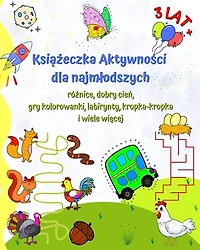 Książeczka Aktywności dla najmlodszych 3 lat +: Różnice, dobry cień, gry kolorowanki, labirynty, kropka-kropka