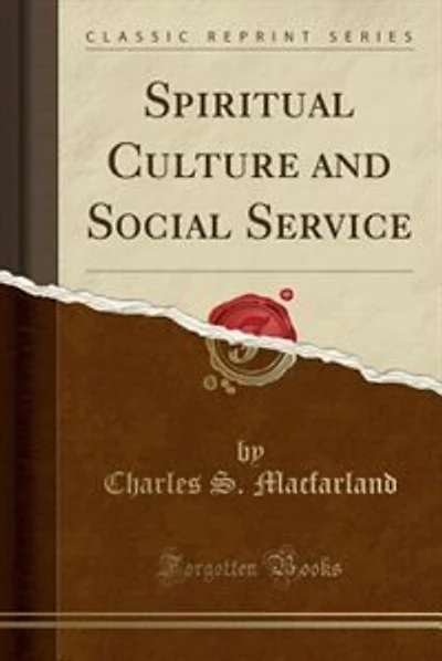 Spiritual Culture and Social Service (Classic Reprint)