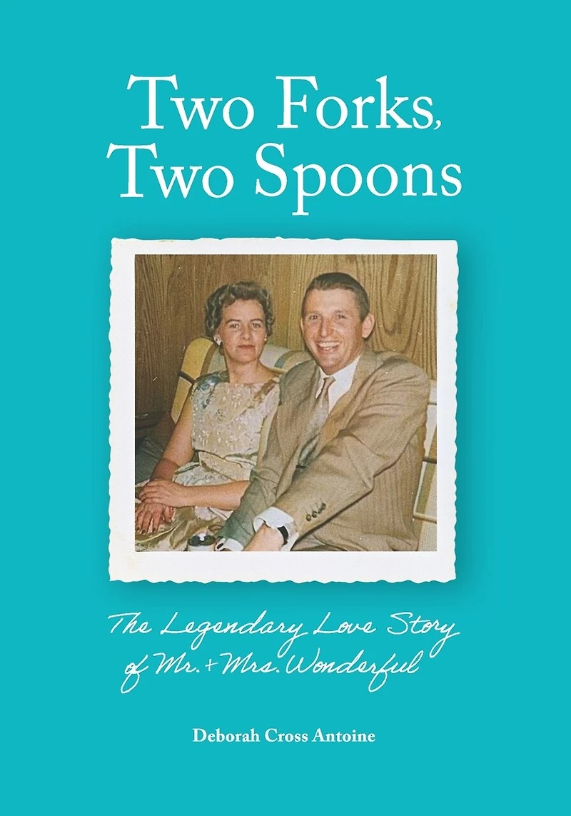 Two Forks, Two Spoons: The Legendary Love Story of Mr. & Mrs. Wonderful
