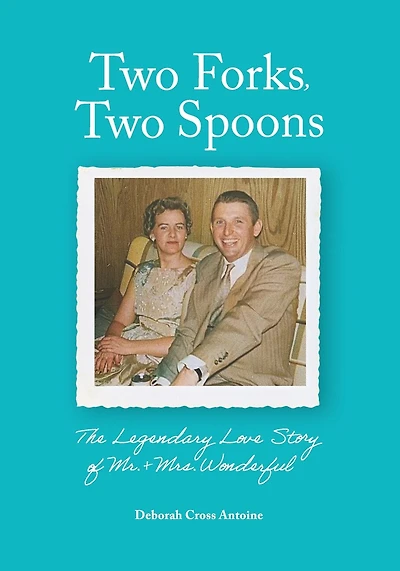 Two Forks, Two Spoons: The Legendary Love Story of Mr. & Mrs. Wonderful