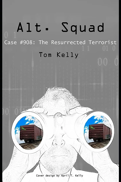 Alt. Squad: Case #908: The Resurrected Terrorist