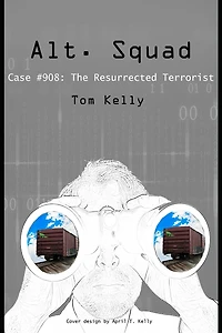 Alt. Squad: Case #908: The Resurrected Terrorist