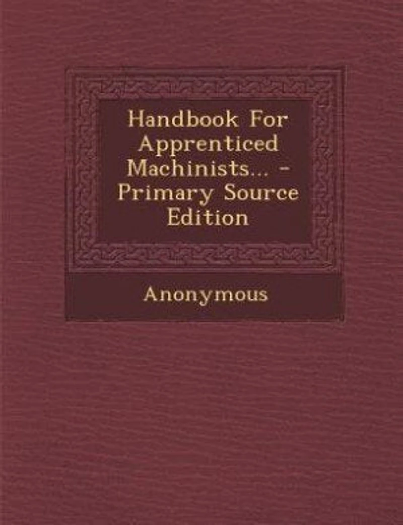 Handbook For Apprenticed Machinists...