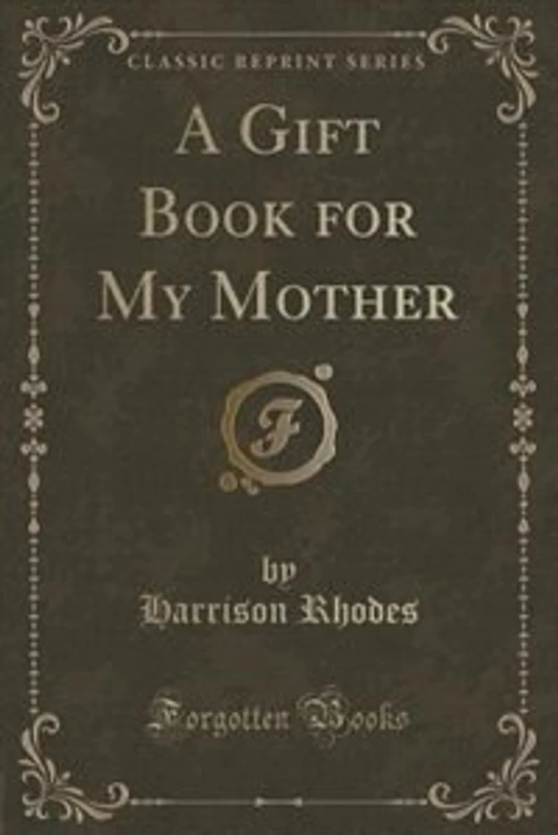 A Gift Book for My Mother (Classic Reprint)