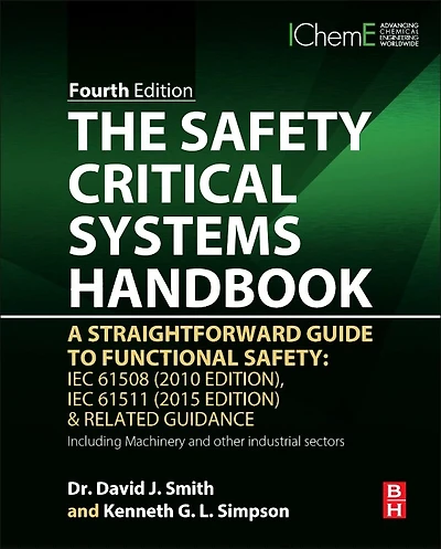 The Safety Critical Systems Handbook: A Straightforward Guide To Functional Safety: Iec 61508 (2010 Edition), 61511 (2015 Edition) An