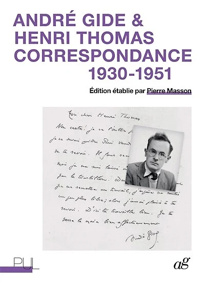 André Gide & Henri Thomas: Correspondance 1930-1951