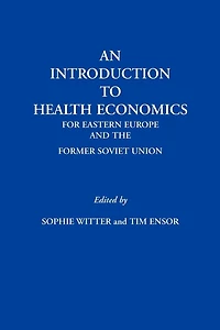 An Introduction To Health Economics For Eastern Europe And The Former Soviet Union