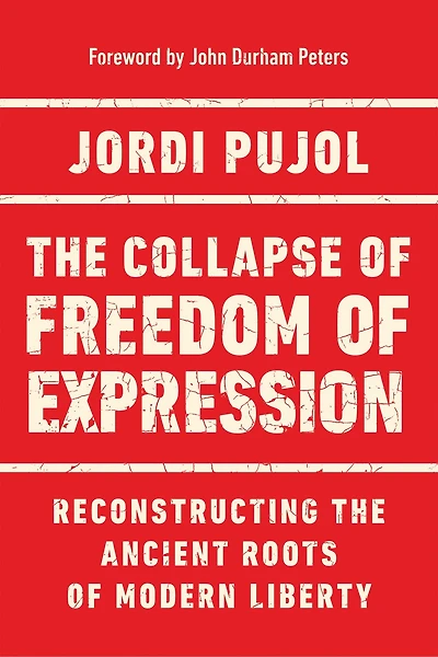 the Collapse of Freedom Expression: Reconstructing Ancient Roots Modern Liberty