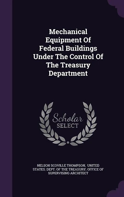 Mechanical Equipment Of Federal Buildings Under The Control Of The Treasury Department