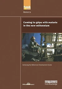 UN Millennium Development Library: Coming to Grips with Malaria the New