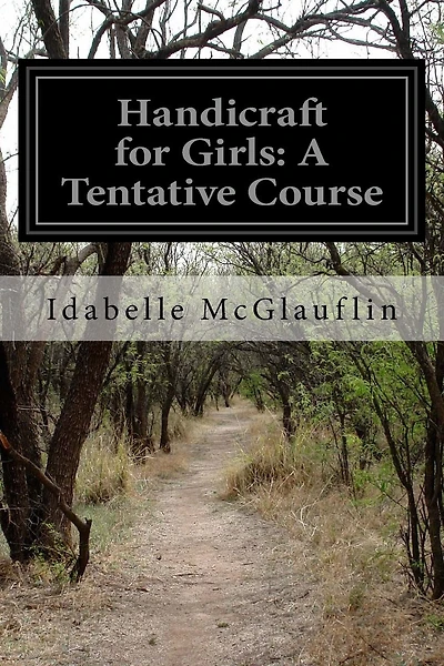 Handicraft for Girls: A Tentative Course