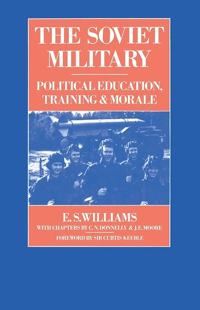 The Soviet Military: Political Education, Training And Morale