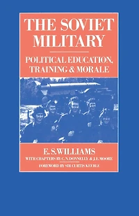 The Soviet Military: Political Education, Training And Morale