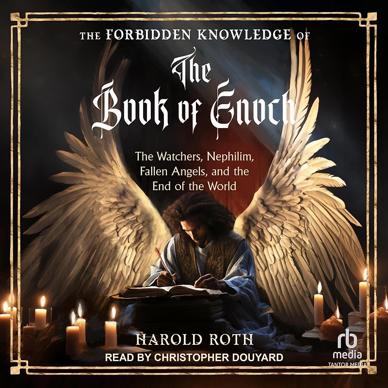 the Forbidden Knowledge of Book Enoch: Watchers, Nephilim, Fallen Angels, and End World