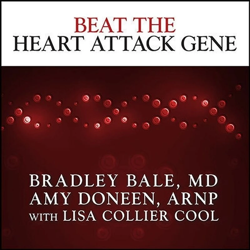 Beat The Heart Attack Gene Lib/E: Revolutionary Plan to Prevent Disease, Stroke, and Diabetes