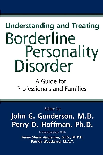 Understanding and Treating Borderline Personality Disorder: A Guide for Professionals and Families