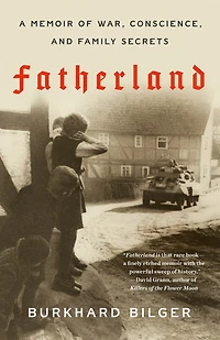 Fatherland: A Memoir of War, Conscience, and Family Secrets