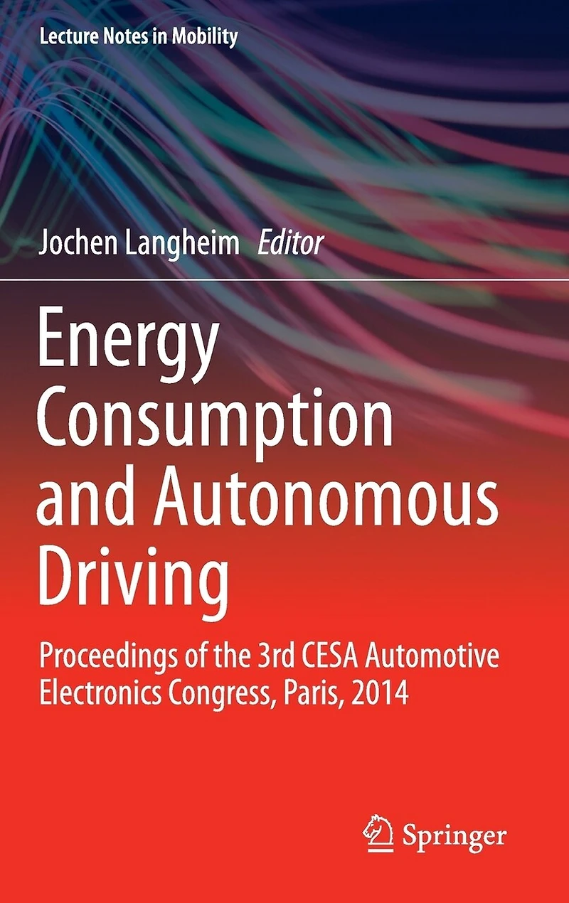 Energy Consumption and Autonomous Driving: Proceedings of the 3rd CESA Automotive Electronics Congress, Paris, 2014