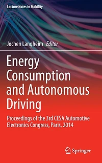 Energy Consumption and Autonomous Driving: Proceedings of the 3rd CESA Automotive Electronics Congress, Paris, 2014