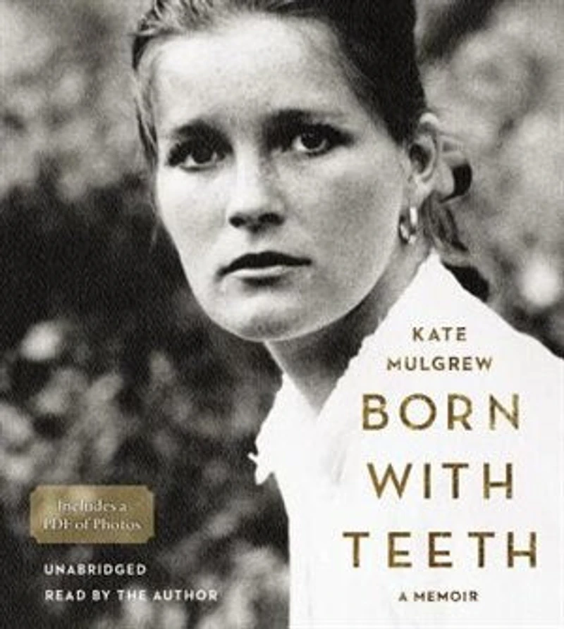 Born With Teeth: A Memoir