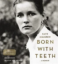 Born With Teeth: A Memoir