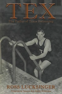 Tex: The Father of Texas Swimming