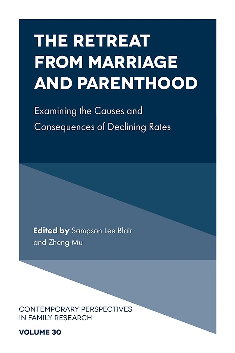 the Retreat from Marriage and Parenthood: Examining Causes Consequences of Declining Rates