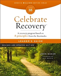 Celebrate Recovery Leader's Guide, Revised and Updated: a Program for Implementing Christ-Centered Ministry Your Church