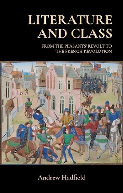 Literature and class: From the Peasants’ Revolt to French Revolution