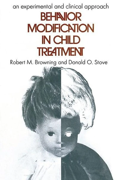 Behavior Modification Child Treatment: An Experimental and Clinical Approach