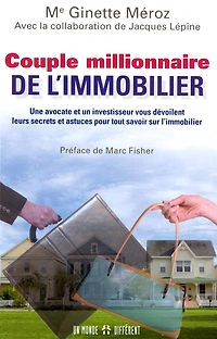 Couple millionnaire de l'immobilier: une avocate et un investisseur vous dévoilent leurs secrets et astuces pour tout savoir sur l'immobilier
