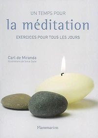 Un temps pour la méditation : exercices pour tous les jours: exercices pour tous les jours