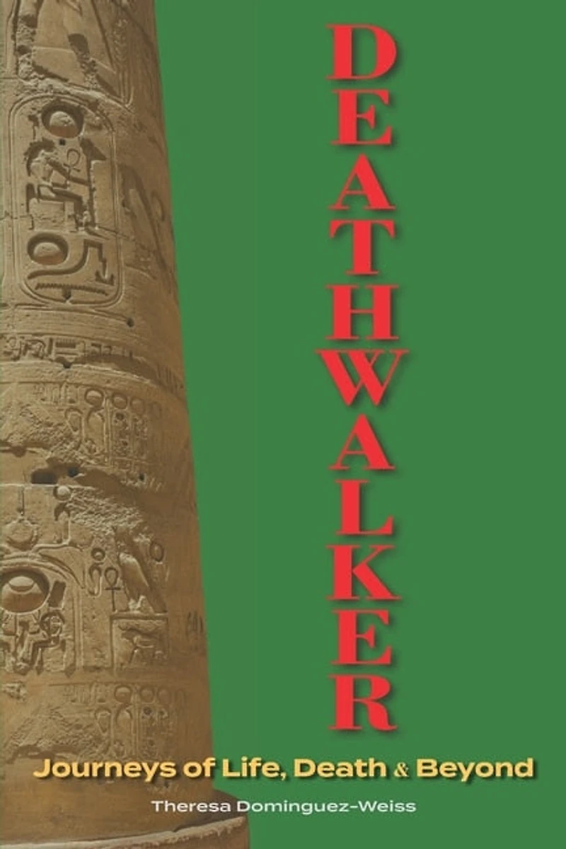 Deathwalker-Journeys of Life, Death and Beyond: Journeys of Life, Death & Beyond