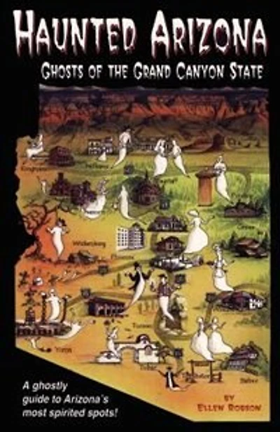 Haunted Arizona: Ghosts of the Grand Canyon State
