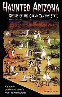 Haunted Arizona: Ghosts of the Grand Canyon State