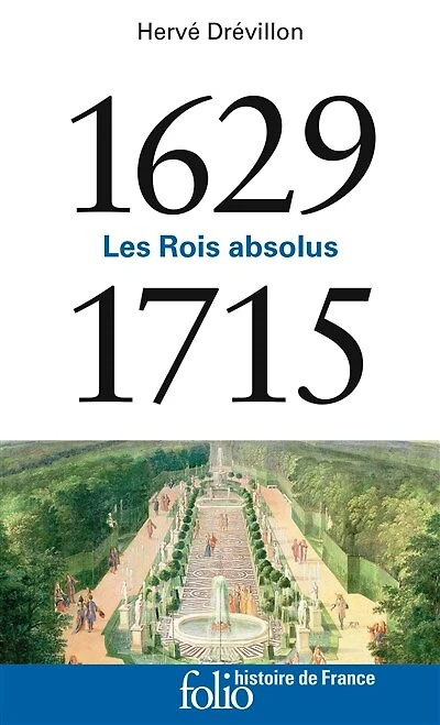 Les rois absolus: 1629-1715