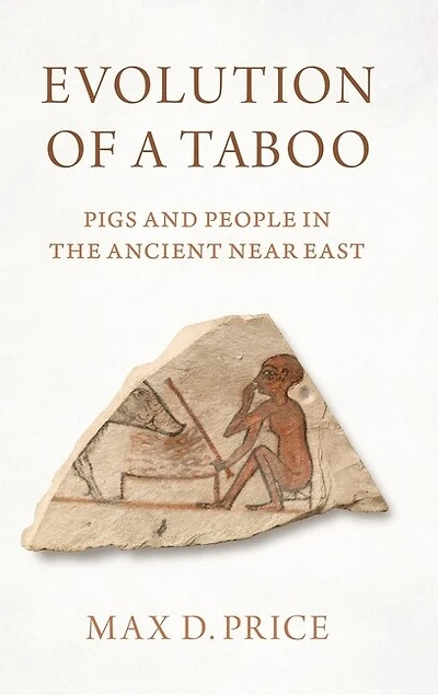 Evolution of a Taboo: Pigs and People the Ancient Near East