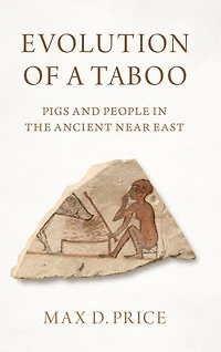 Evolution of a Taboo: Pigs and People the Ancient Near East