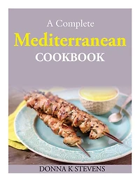 A Complete Mediterranean Cookbook